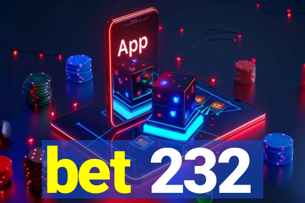 bet 232